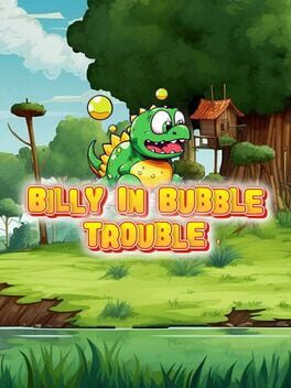 Billy in Bubble Trouble