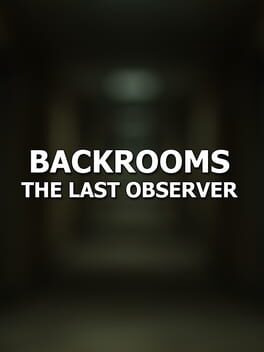 Backrooms: The Last Observer