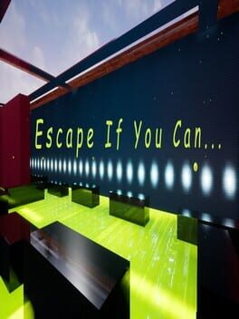 Escape If You Can