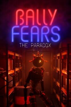 Bally Fears: The Paradox
