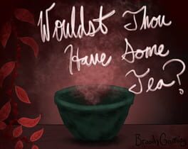 Wouldst Thou Have Some Tea?