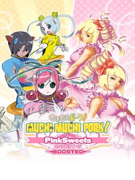 Muchi Muchi Pork! & PinkSweets Boosted