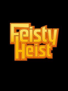 Feisty Heist