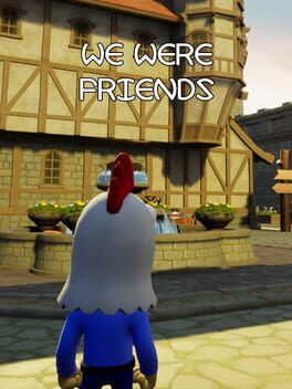 We Were Friends