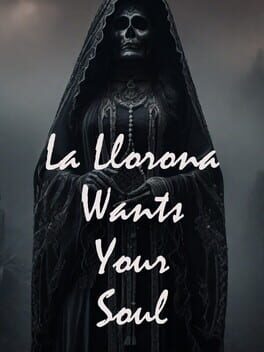 La Llorona Wants Your Soul