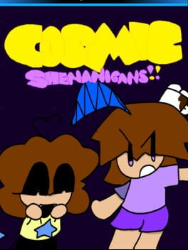 Cosmic Shenanigans