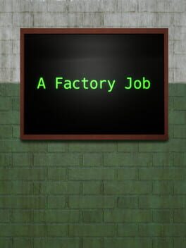 A Factory Job