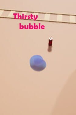 Thirsty Bubble
