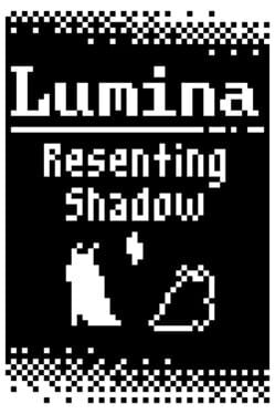 Lumina: Resenting Shadow