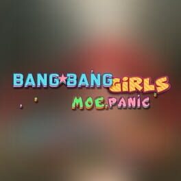 Bang Bang Girls: Moe Panic