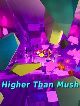 Higher Than Mush