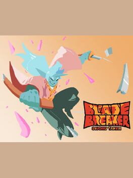 Blade Breaker: Sword Taker