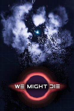 We Might Die
