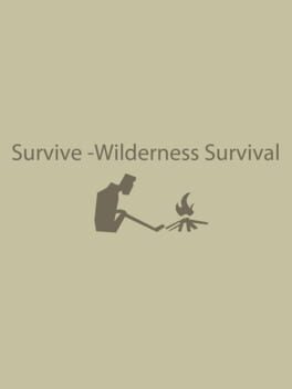 Survive - Wilderness Survival