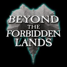Beyond the Forbidden Lands