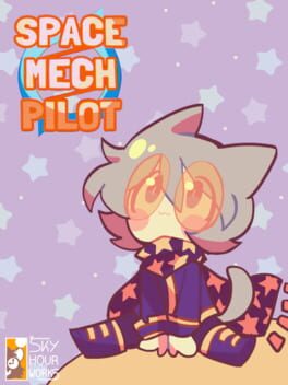 Space Mech Pilot: The Universe Drive