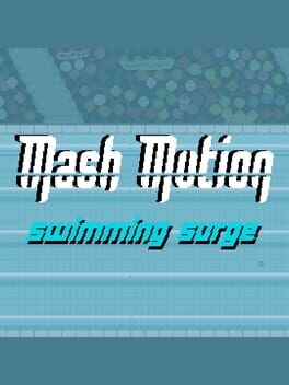 Mash Motion: Swimming Surge