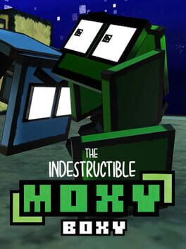 The Indestructible Moxy Boxy