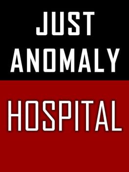 Just Anomaly: Hospital