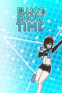 Elliot's Show Time