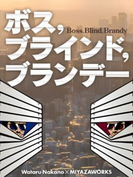 Boss, Blind, Brandy
