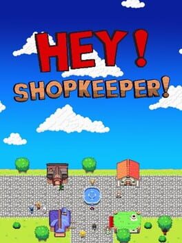 Hey! Shopkeeper!