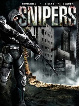 Snipers: Invisible, Silent, Deadly