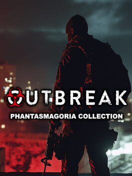 Outbreak: Phantasmagoria Collection
