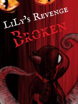 LiLy's Revenge: Broken