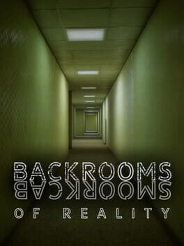Backrooms of Reality