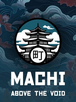 Machi: Above the Void