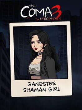 The Coma 3: Bloodlines - Gangster Shaman Girl Skin