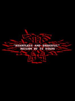 Heartless & Dreadful: Return by 72 hours