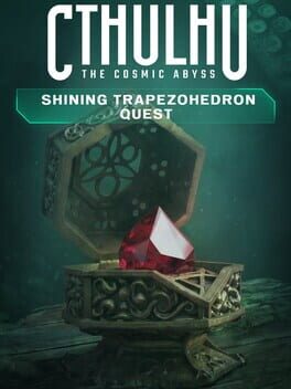 Cthulhu: The Cosmic Abyss - Shining Trapezohedron Quest
