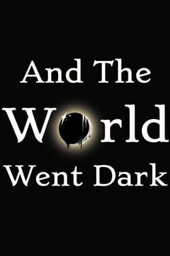 And The World Went Dark