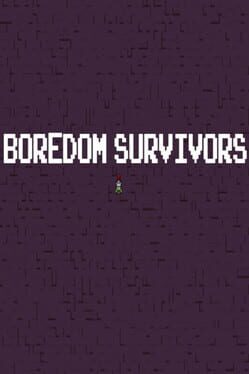 Boredom Survivors