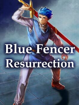 Blue fencer Resurrection