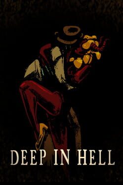 Deep in hell