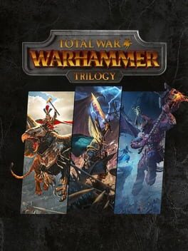 Total War: Warhammer Trilogy