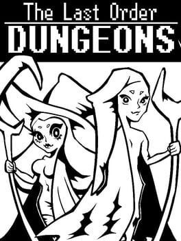 The Last Order: Dungeons