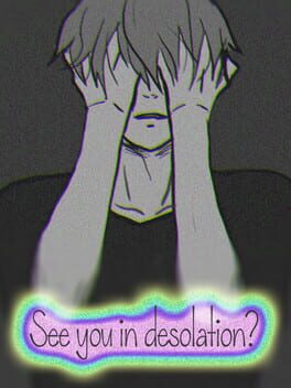 See You In Desolation?
