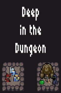 Deep in the Dungeon