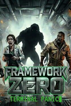 Framework Zero: Terminal Panic