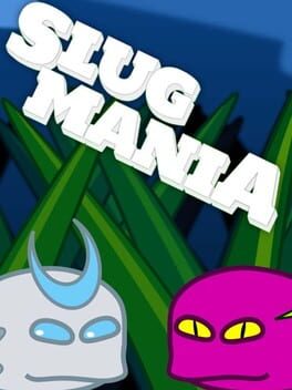 Slugmania