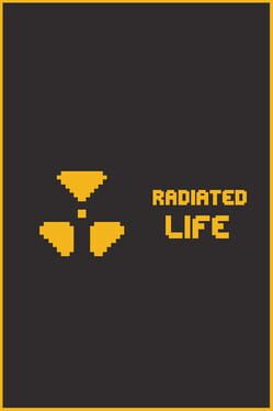 Radiated Life
