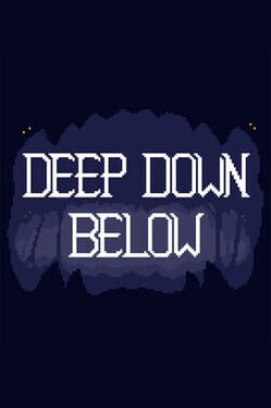 Deep Down Below