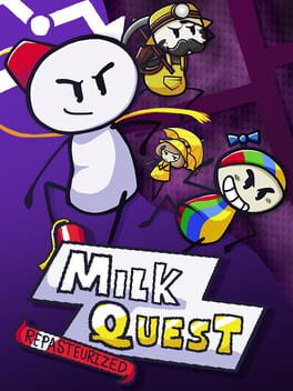 Milk Quest: Repasteurized