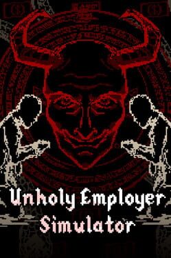 Unholy Employer Simulator