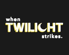 When Twilight Strikes
