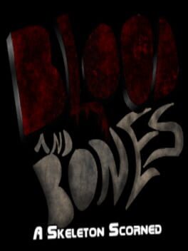 Blood and Bones: A Skeleton Scorned